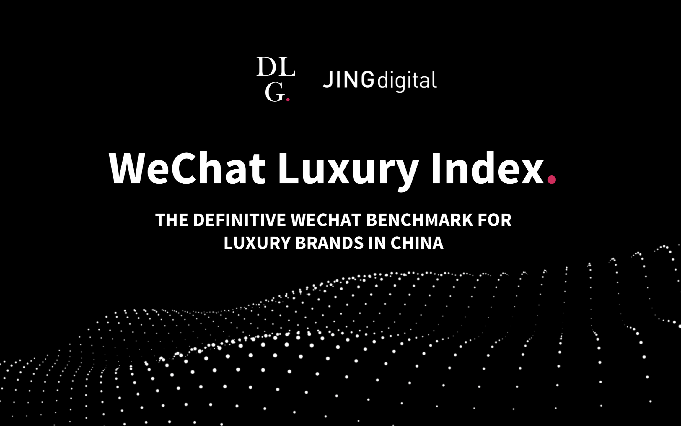 DLG 和 JINGdigital 推出奢侈品行业首个微信行业指数